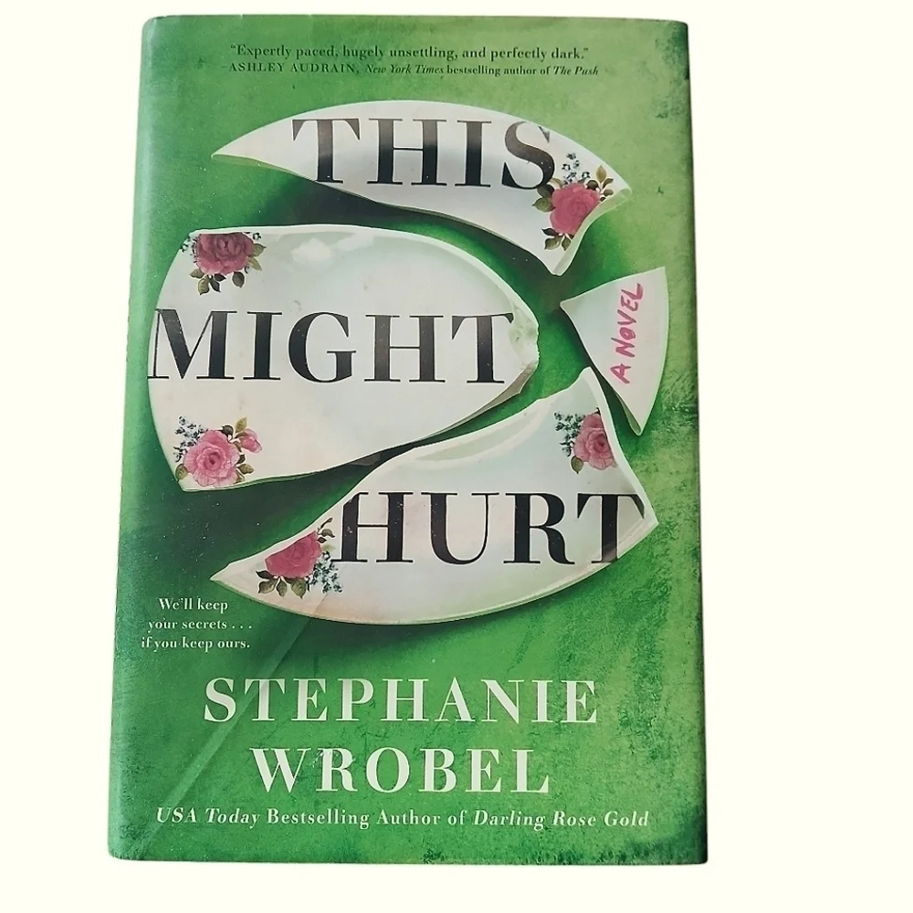 Stephanie Wrobel 'This Might Hurt' Novel - Green Cover Hard Back Book Thriller